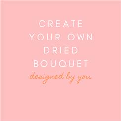 Create Your Own Dried Bouquet